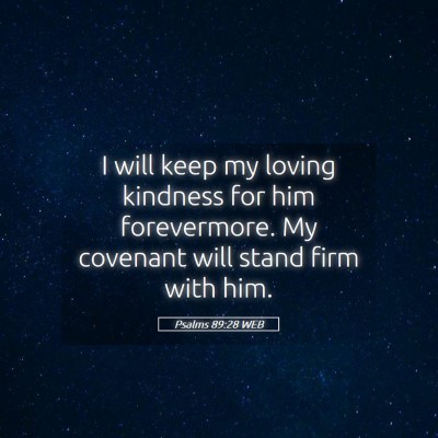 Picture 05 - Psalms 89:28 WEB - I will keep my loving kindness for him - Bible Verse Picture