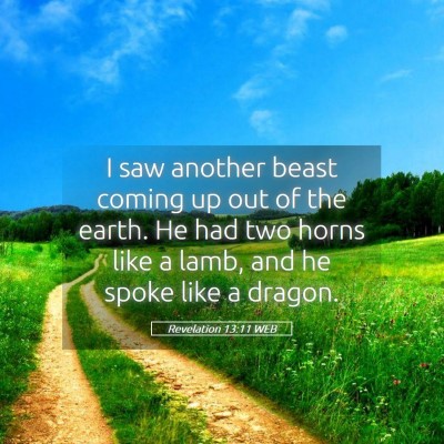 Picture 05 - Revelation 13:11 WEB - I saw another beast coming up out of the earth. - Bible Verse Picture