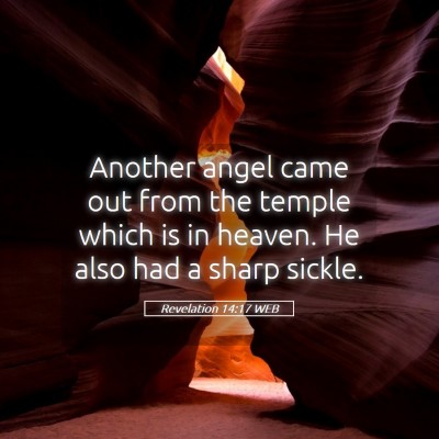 Picture 05 - Revelation 14:17 WEB - Another angel came out from the temple which is - Bible Verse Picture