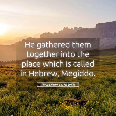 Picture 05 - Revelation 16:16 WEB - He gathered them together into the place which is - Bible Verse Picture
