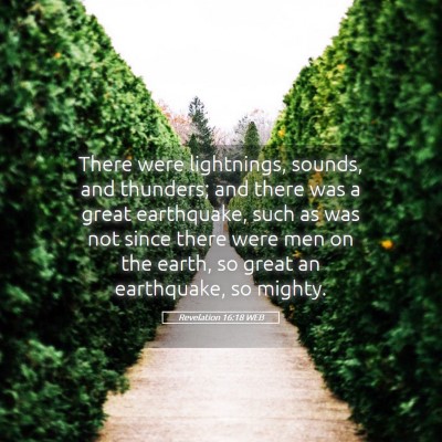 Picture 05 - Revelation 16:18 WEB - There were lightnings, sounds, and thunders; and - Bible Verse Picture