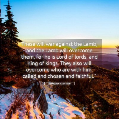 Picture 05 - Revelation 17:14 WEB - These will war against the Lamb, and the Lamb - Bible Verse Picture
