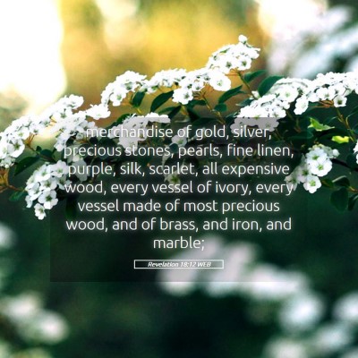 Picture 05 - Revelation 18:12 WEB - merchandise of gold, silver, precious stones, - Bible Verse Picture