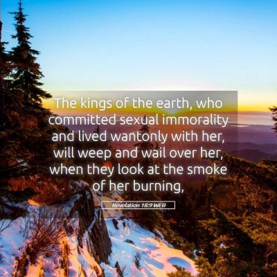 Picture 05 - Revelation 18:9 WEB - The kings of the earth, who committed sexual - Bible Verse Picture