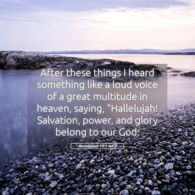 Picture 05 - Revelation 19:1 WEB - After these things I heard something like a loud - Bible Verse Picture