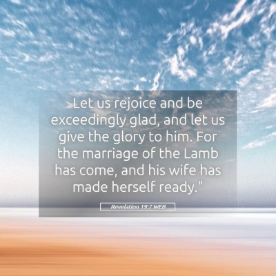 Picture 05 - Revelation 19:7 WEB - Let us rejoice and be exceedingly glad, and let - Bible Verse Picture
