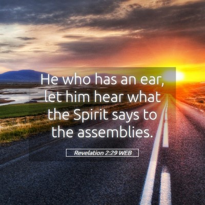 Picture 05 - Revelation 2:29 WEB - He who has an ear, let him hear what the Spirit - Bible Verse Picture