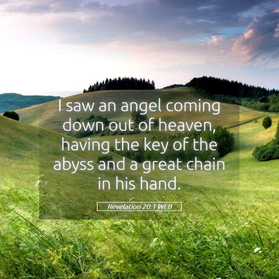 Picture 05 - Revelation 20:1 WEB - I saw an angel coming down out of heaven, having - Bible Verse Picture