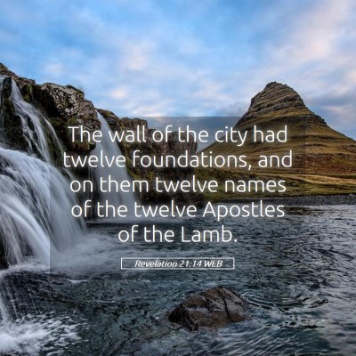 Picture 05 - Revelation 21:14 WEB - The wall of the city had twelve foundations, and - Bible Verse Picture