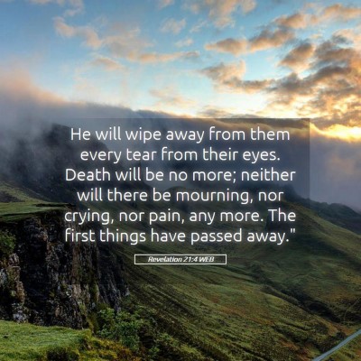 Picture 05 - Revelation 21:4 WEB - He will wipe away from them every tear from their - Bible Verse Picture