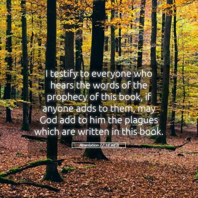 Picture 05 - Revelation 22:18 WEB - I testify to everyone who hears the words of the - Bible Verse Picture
