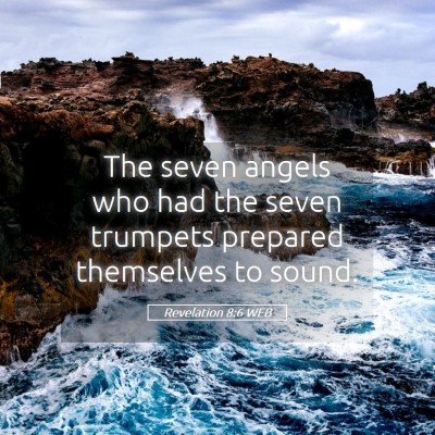 Picture 05 - Revelation 8:6 WEB - The seven angels who had the seven trumpets - Bible Verse Picture
