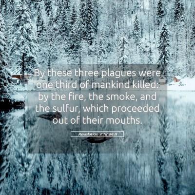 Picture 05 - Revelation 9:18 WEB - By these three plagues were one third of mankind - Bible Verse Picture