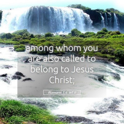 Picture 05 - Romans 1:6 WEB - among whom you are also called to belong to Jesus - Bible Verse Picture