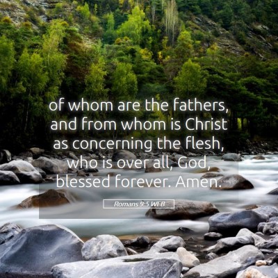 Picture 05 - Romans 9:5 WEB - of whom are the fathers, and from whom is Christ - Bible Verse Picture
