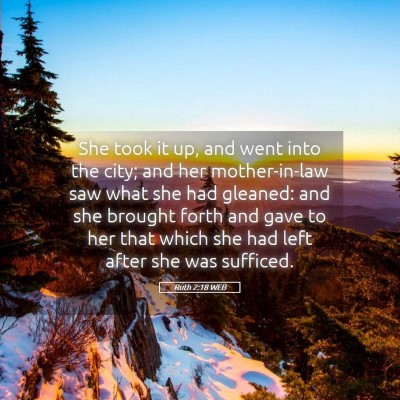 Picture 05 - Ruth 2:18 WEB - She took it up, and went into the city; and her - Bible Verse Picture