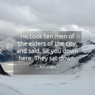 Picture 05 - Ruth 4:2 WEB - He took ten men of the elders of the city, and - Bible Verse Picture