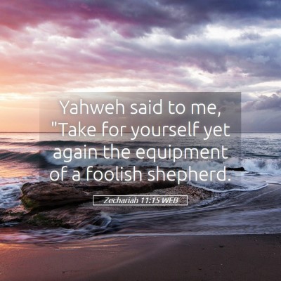 Picture 05 - Zechariah 11:15 WEB - Yahweh said to me, 