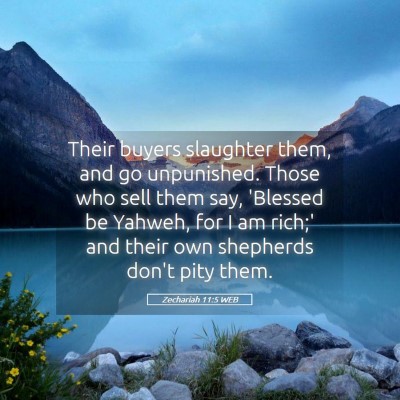 Picture 05 - Zechariah 11:5 WEB - Their buyers slaughter them, and go unpunished. - Bible Verse Picture