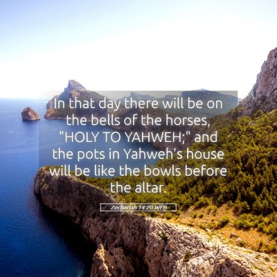 Picture 05 - Zechariah 14:20 WEB - In that day there will be on the bells of the - Bible Verse Picture