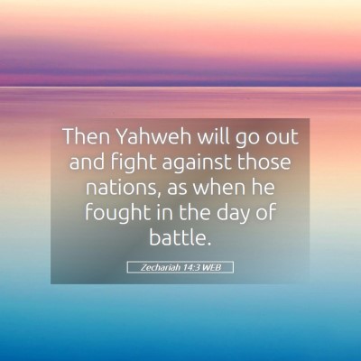 Picture 05 - Zechariah 14:3 WEB - Then Yahweh will go out and fight against those - Bible Verse Picture