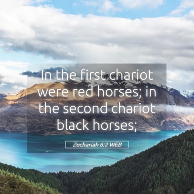 Picture 05 - Zechariah 6:2 WEB - In the first chariot were red horses; in the - Bible Verse Picture