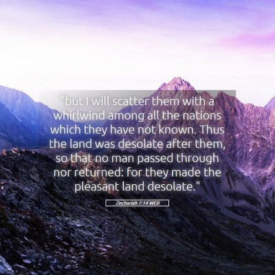 Picture 05 - Zechariah 7:14 WEB - 