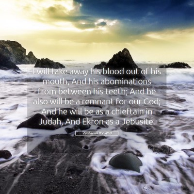 Picture 05 - Zechariah 9:7 WEB - I will take away his blood out of his mouth, And - Bible Verse Picture