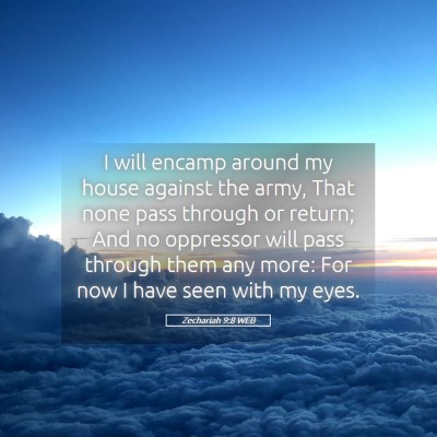 Picture 05 - Zechariah 9:8 WEB - I will encamp around my house against the army, - Bible Verse Picture