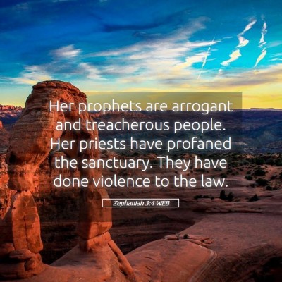 Picture 05 - Zephaniah 3:4 WEB - Her prophets are arrogant and treacherous people. - Bible Verse Picture