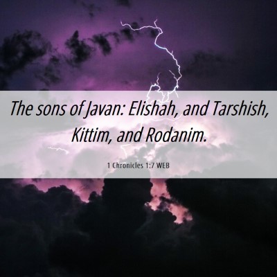 Picture 06 - 1 Chronicles 1:7 WEB - The sons of Javan: Elishah, and Tarshish, Kittim, - Bible Verse Picture