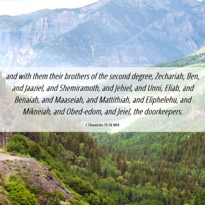 Picture 06 - 1 Chronicles 15:18 WEB - and with them their brothers of the second - Bible Verse Picture
