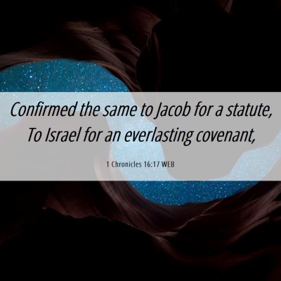 Picture 06 - 1 Chronicles 16:17 WEB - Confirmed the same to Jacob for a statute, To - Bible Verse Picture