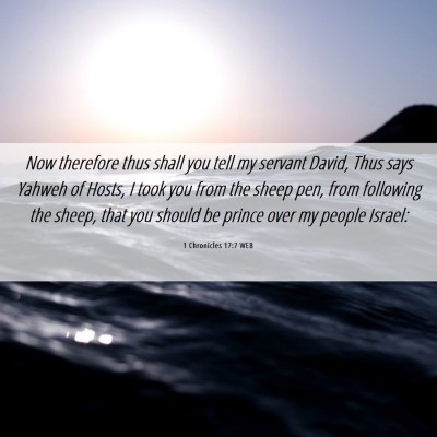 Picture 06 - 1 Chronicles 17:7 WEB - Now therefore thus shall you tell my servant - Bible Verse Picture