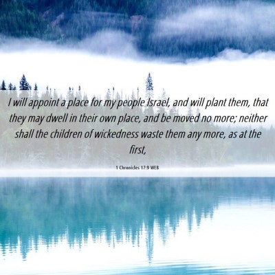 Picture 06 - 1 Chronicles 17:9 WEB - I will appoint a place for my people Israel, and - Bible Verse Picture