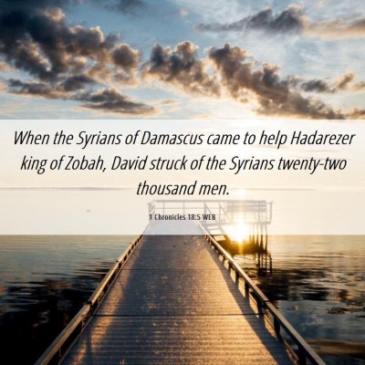 Picture 06 - 1 Chronicles 18:5 WEB - When the Syrians of Damascus came to help - Bible Verse Picture