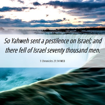 Picture 06 - 1 Chronicles 21:14 WEB - So Yahweh sent a pestilence on Israel; and there - Bible Verse Picture