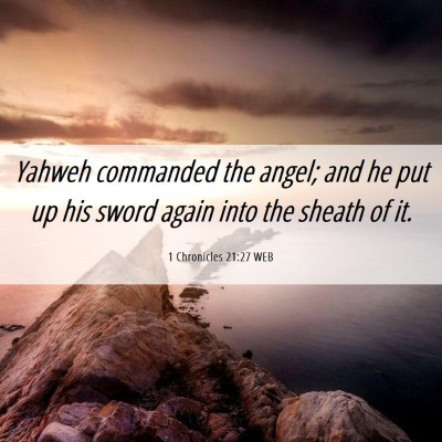 Picture 06 - 1 Chronicles 21:27 WEB - Yahweh commanded the angel; and he put up his - Bible Verse Picture