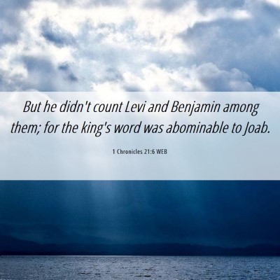 Picture 06 - 1 Chronicles 21:6 WEB - But he didn't count Levi and Benjamin among them; - Bible Verse Picture