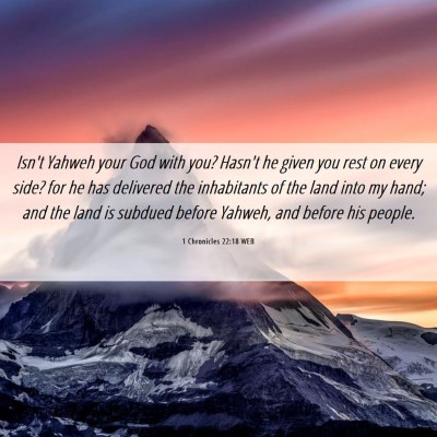 Picture 06 - 1 Chronicles 22:18 WEB - Isn't Yahweh your God with you? Hasn't he given - Bible Verse Picture