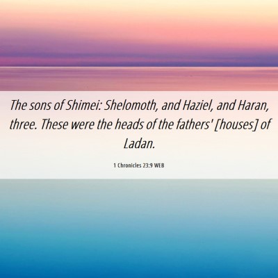 Picture 06 - 1 Chronicles 23:9 WEB - The sons of Shimei: Shelomoth, and Haziel, and - Bible Verse Picture