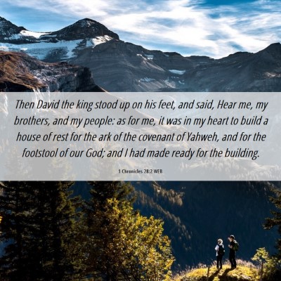 Picture 06 - 1 Chronicles 28:2 WEB - Then David the king stood up on his feet, and - Bible Verse Picture