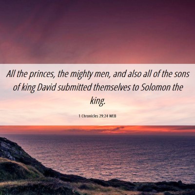 Picture 06 - 1 Chronicles 29:24 WEB - All the princes, the mighty men, and also all of - Bible Verse Picture