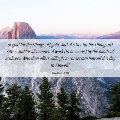 Picture 06 - 1 Chronicles 29:5 WEB - of gold for the [things of] gold, and of silver - Bible Verse Picture