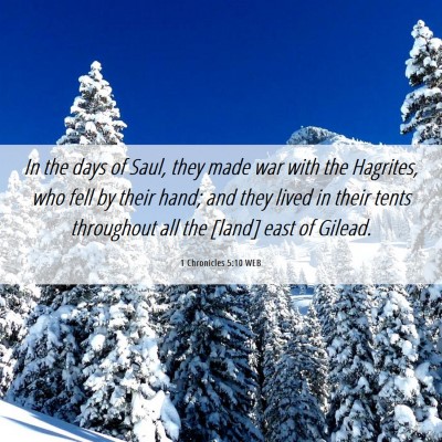 Picture 06 - 1 Chronicles 5:10 WEB - In the days of Saul, they made war with the - Bible Verse Picture