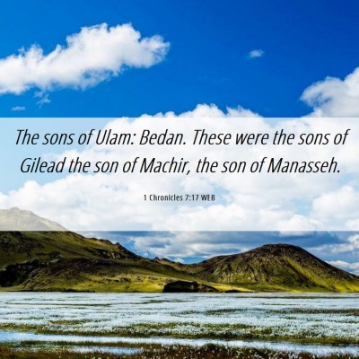 Picture 06 - 1 Chronicles 7:17 WEB - The sons of Ulam: Bedan. These were the sons of - Bible Verse Picture
