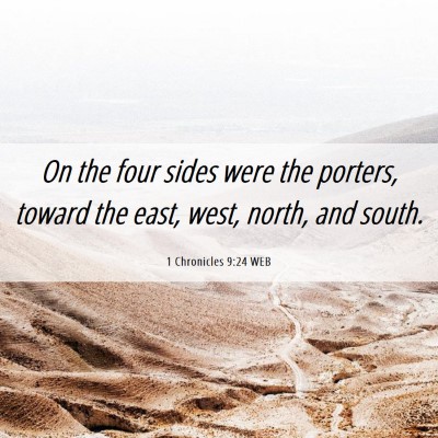 Picture 06 - 1 Chronicles 9:24 WEB - On the four sides were the porters, toward the - Bible Verse Picture