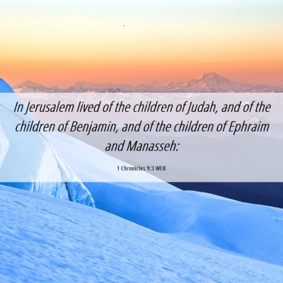 Picture 06 - 1 Chronicles 9:3 WEB - In Jerusalem lived of the children of Judah, and - Bible Verse Picture