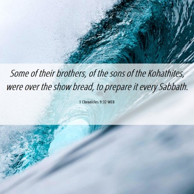 Picture 06 - 1 Chronicles 9:32 WEB - Some of their brothers, of the sons of the - Bible Verse Picture