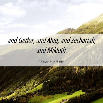 Picture 06 - 1 Chronicles 9:37 WEB - and Gedor, and Ahio, and Zechariah, and - Bible Verse Picture